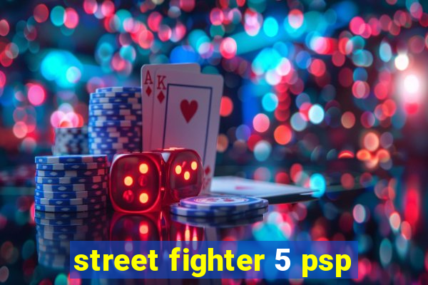 street fighter 5 psp